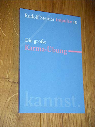 Die große Karma-Übung: Werde ein Mensch mit Initiative: Perspektiven (Impulse) von Freies Geistesleben GmbH